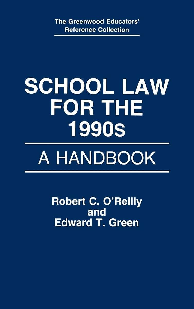 School Law for the 1990s: A Handbook (The Greenwood Educators' Reference Collection)