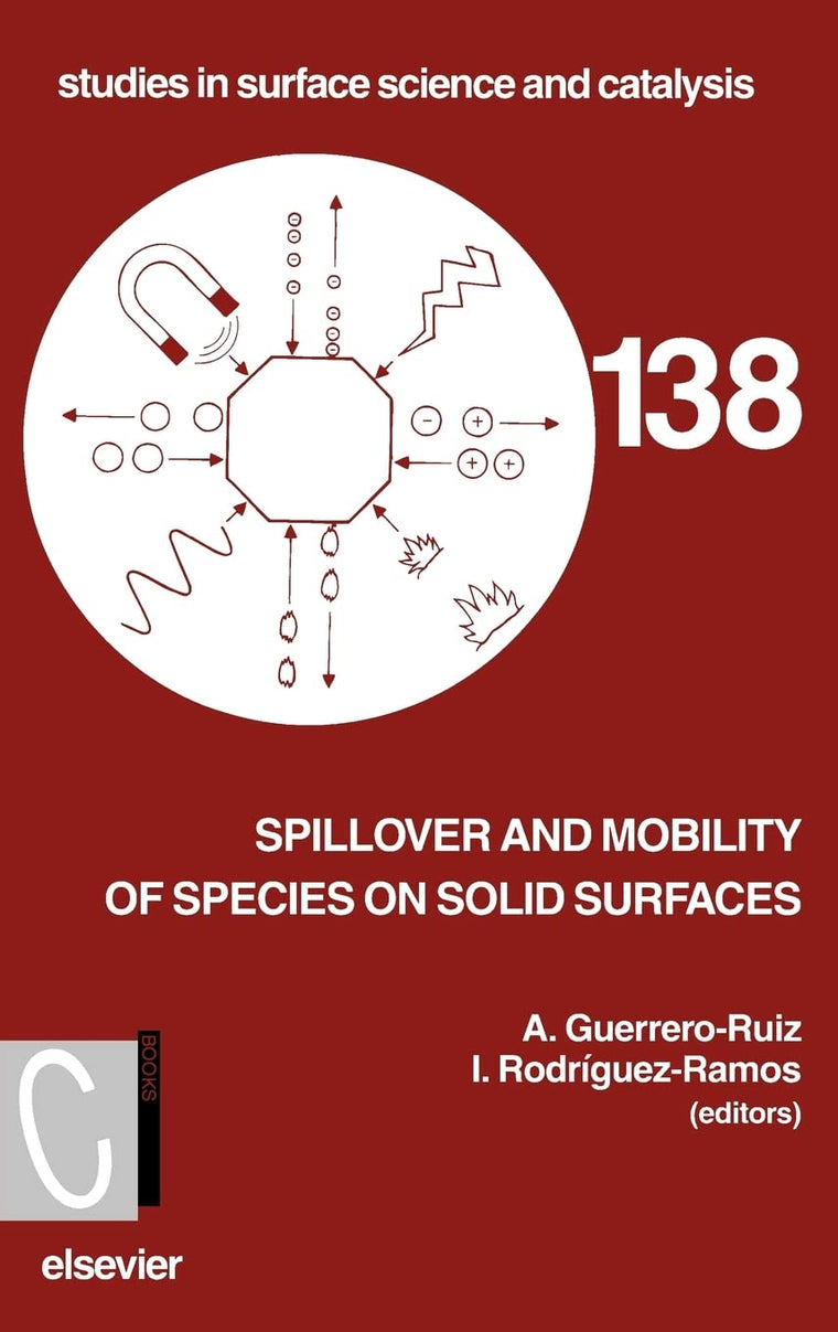 Spillover and Mobility of Species on Solid Surfaces (Volume 138) (Studies in Surface Science and Catalysis, Volume 138)