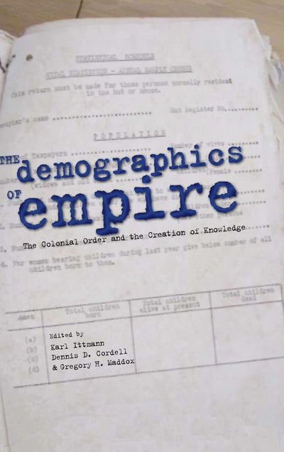 The Demographics of Empire: The Colonial Order and the Creation of Knowledge