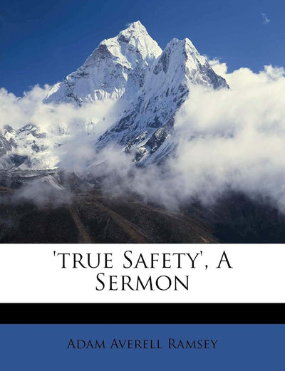 'True Safety', a Sermon