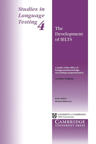 The Development of IELTS: A Study of the Effect of Background on Reading Comprehension (Studies in Language Testing) (v. 4)