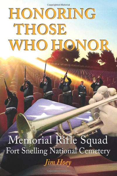 Honoring Those Who Honor: Memorial Rifle Squad - Fort Snelling National Cemetery