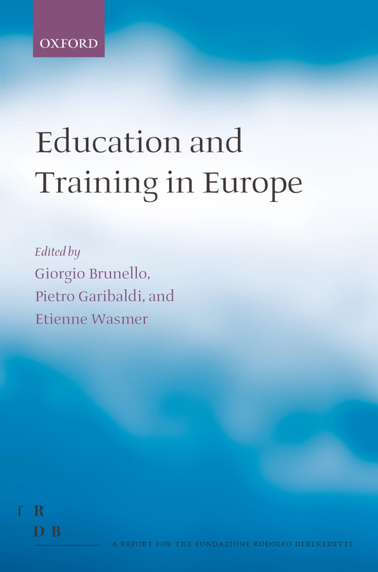Education and Training in Europe (Fondazione Rodolfo Debendetti Reports)
