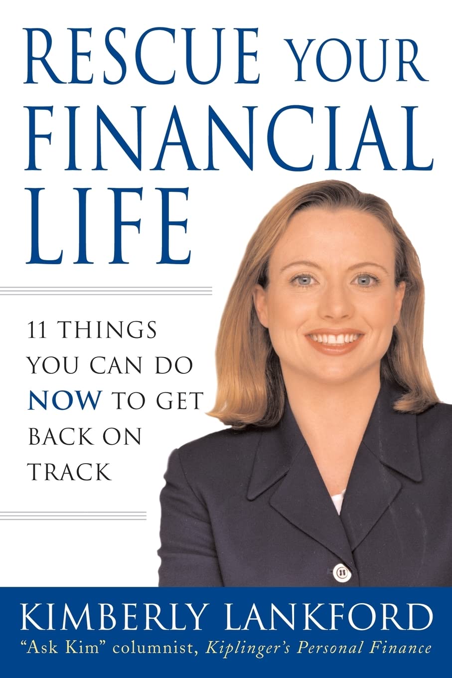 Rescue Your Financial Life : 11 Things You Can Do Now to Get Back on Track