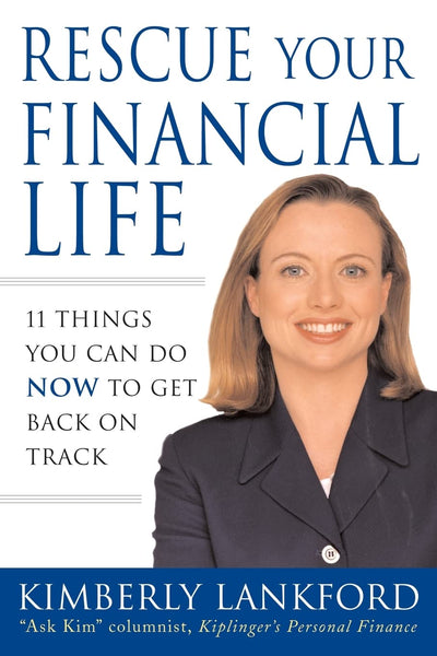 Rescue Your Financial Life : 11 Things You Can Do Now to Get Back on Track