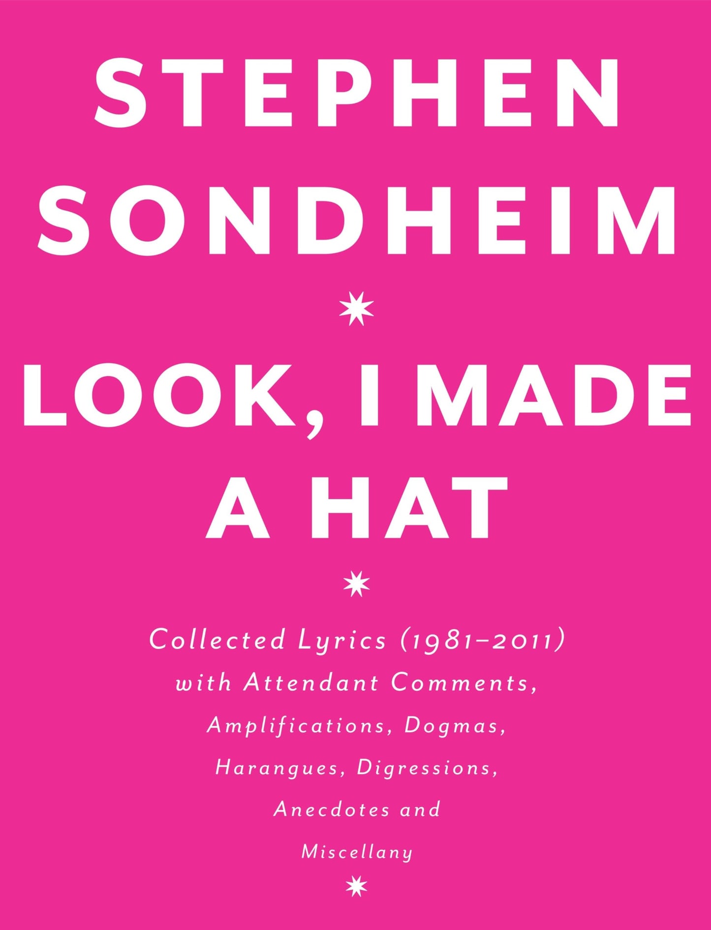 Look, I Made a Hat: Collected Lyrics (1981-2011) with Attend