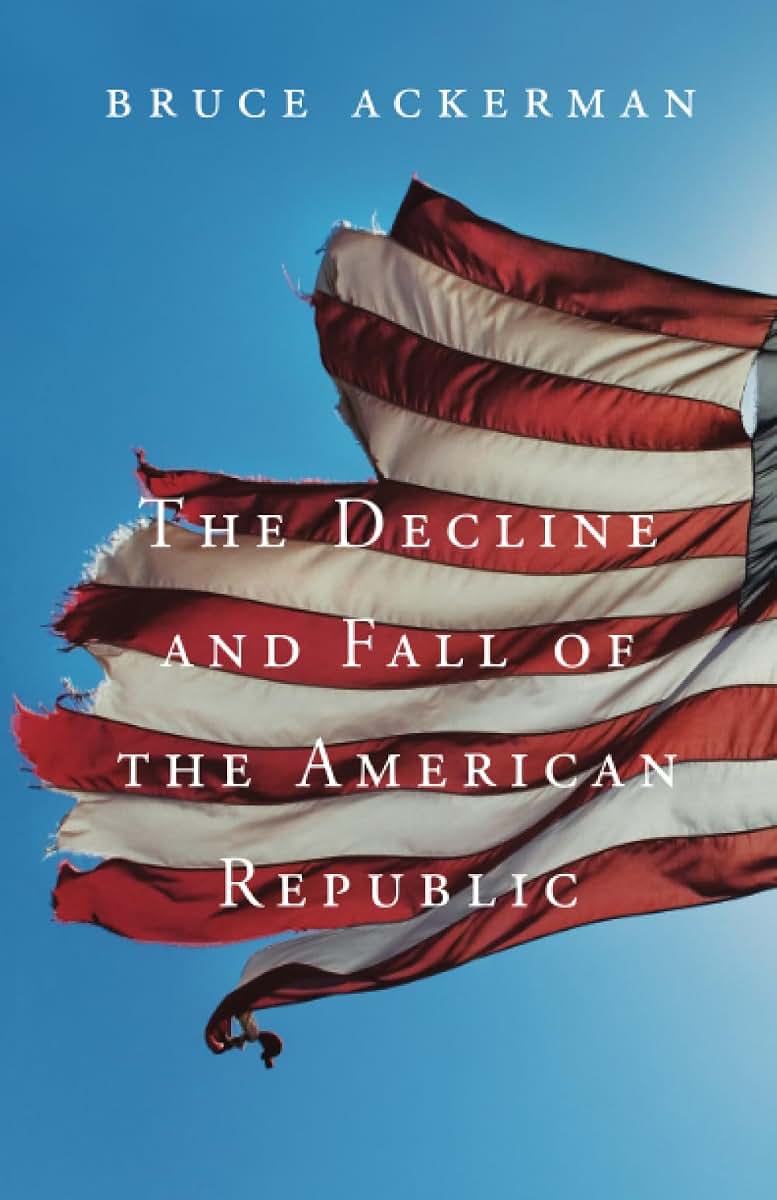 The Decline and Fall of the American Republic (The Tanner Lectures on Human Values)