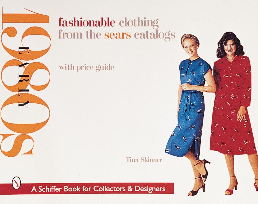 Fashionable Clothing from the Sears Catalogs: Early 1980s (A Schiffer Book for Collectors & Designers)