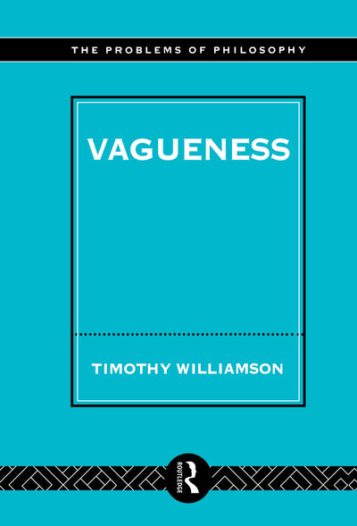 Vagueness (The Problems of Philosophy: Their Past and Present)