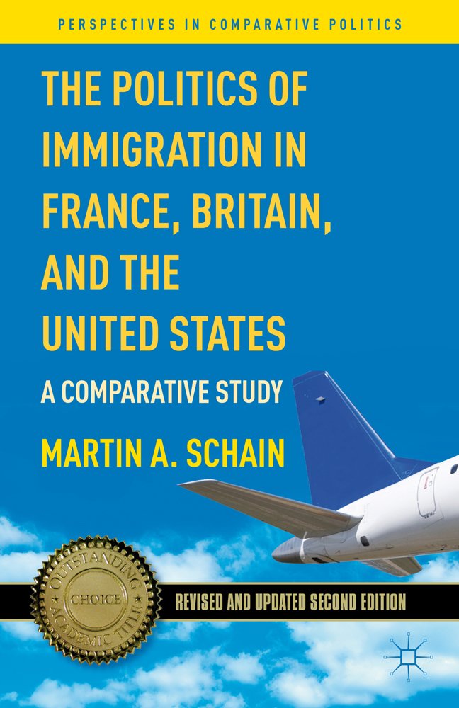 The Politics of Immigration in France, Britain, and the United States: A Comparative Study (Perspectives in Comparative Politics)