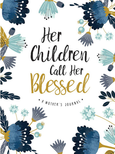 Her Children Call Her Blessed (Signature Journals)