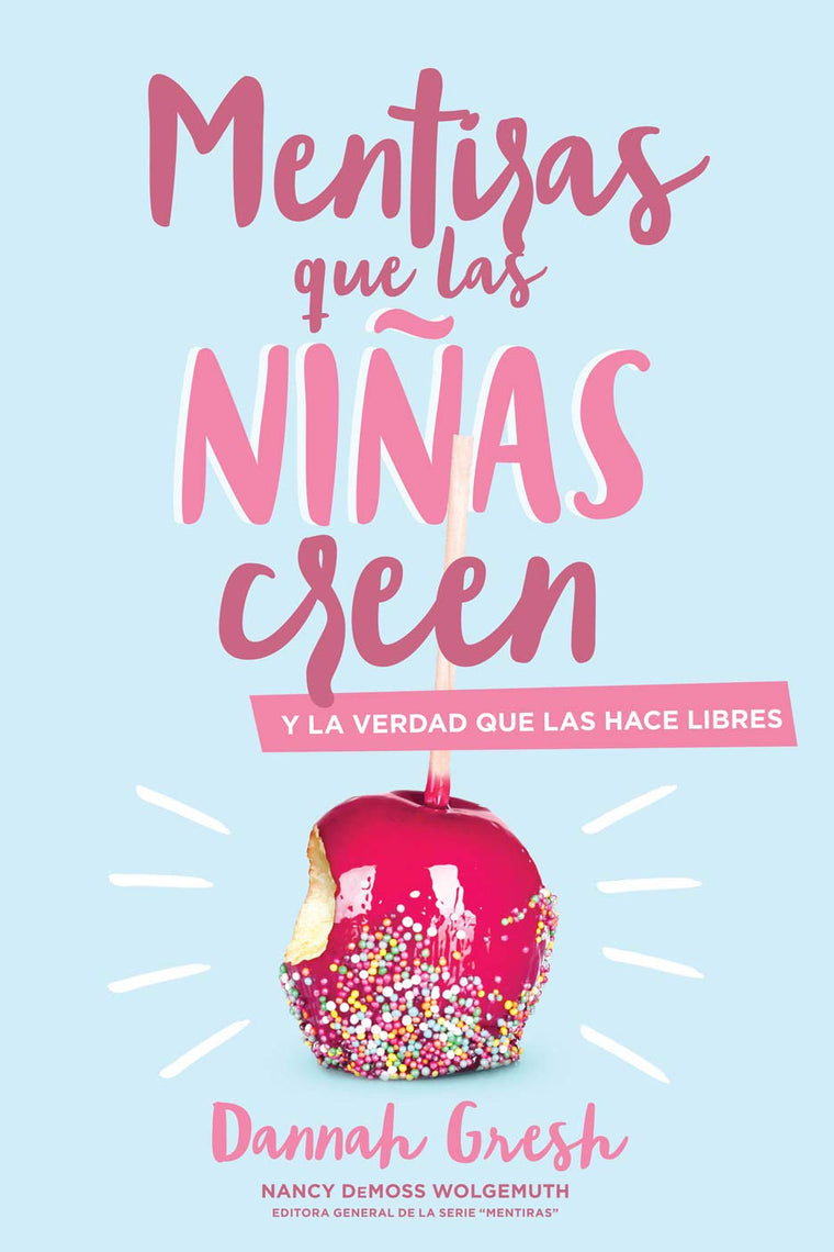 Mentiras que las nias creen: y la verdad que las hace libres (Spanish Edition)