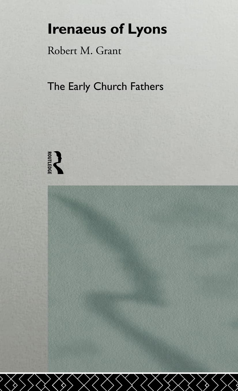 Irenaeus of Lyons (The Early Church Fathers)