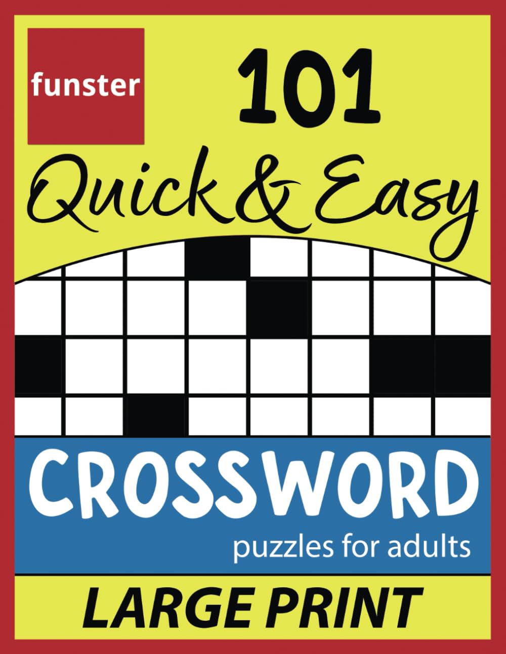 Funster 101 Quick & Easy Crossword Puzzles for Adults - LARGE PRINT: The relaxing brain activity book.