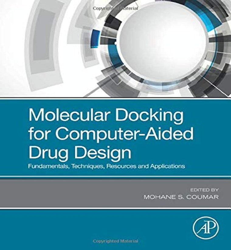 Molecular Docking for Computer-Aided Drug Design: Fundamentals, Techniques, Resources and Applications