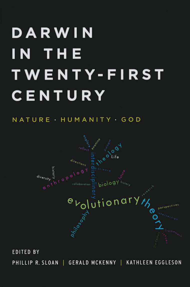Darwin in the Twenty-First Century: Nature, Humanity, and God (Studies in Science and the Humanities from the Reilly Center for Science, Technology, and Values)