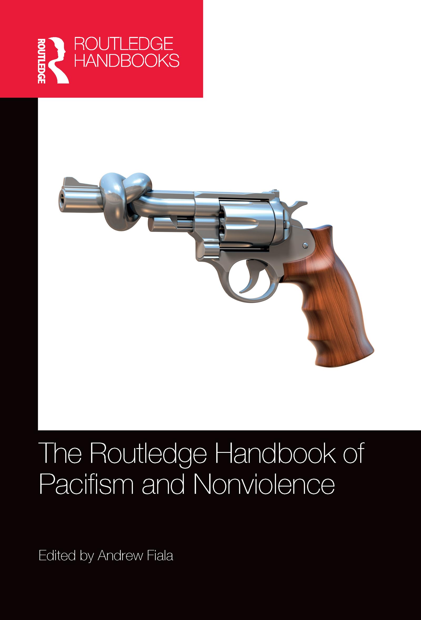The Routledge Handbook of Pacifism and Nonviolence (Routledge Handbooks in Philosophy)