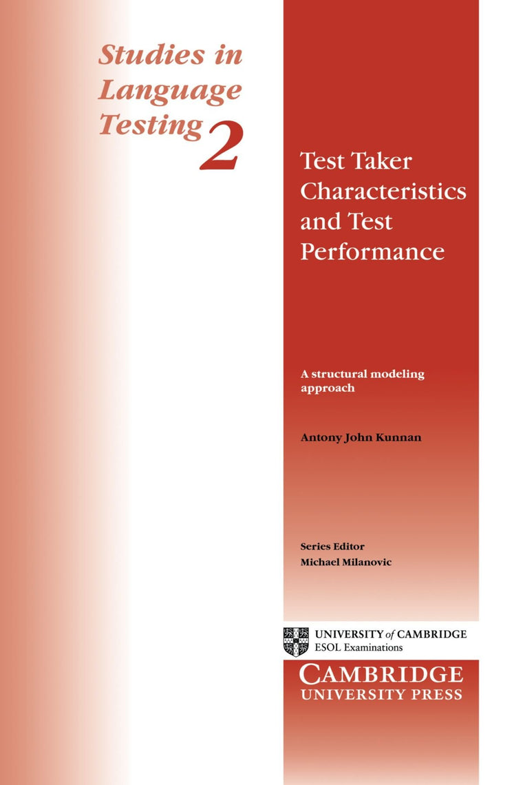 Test Taker Characteristics and Test Performance: A Structural Modeling Approach (Studies in Language Testing) (v. 2)