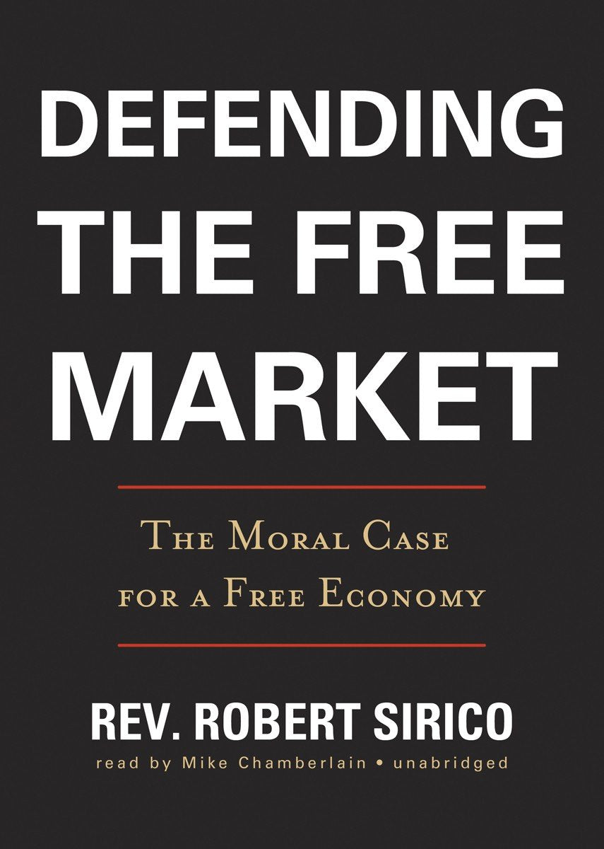 Defending the Free Market: The Moral Case for a Free Economy