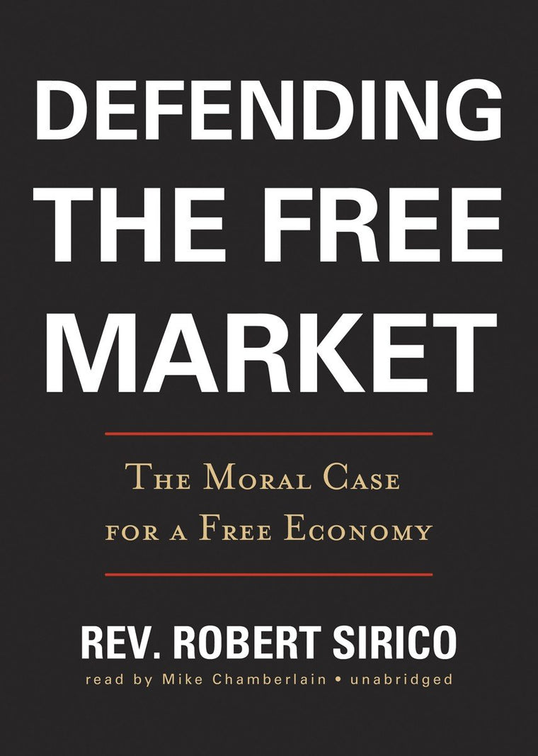 Defending the Free Market: The Moral Case for a Free Economy