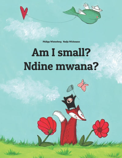 Am I small? Ndine mwana?: Children's Picture Book English-Chichewa (Dual Language/Bilingual Edition) (Bilingual Books by Philipp Winterberg)