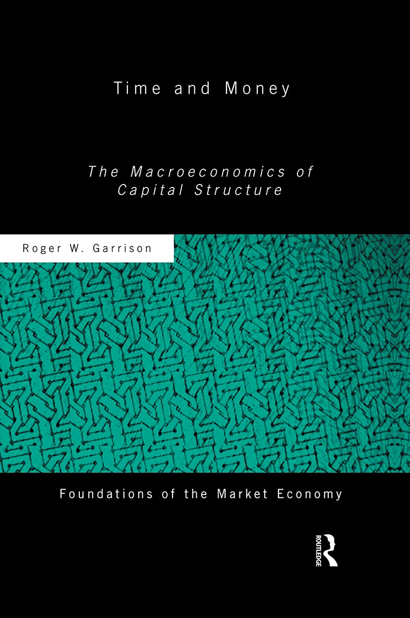 Time and Money: The Macroeconomics of Capital Structure (Rou