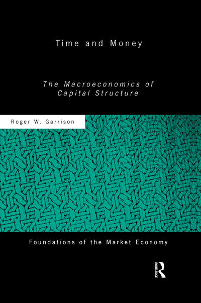 Time and Money: The Macroeconomics of Capital Structure (Rou