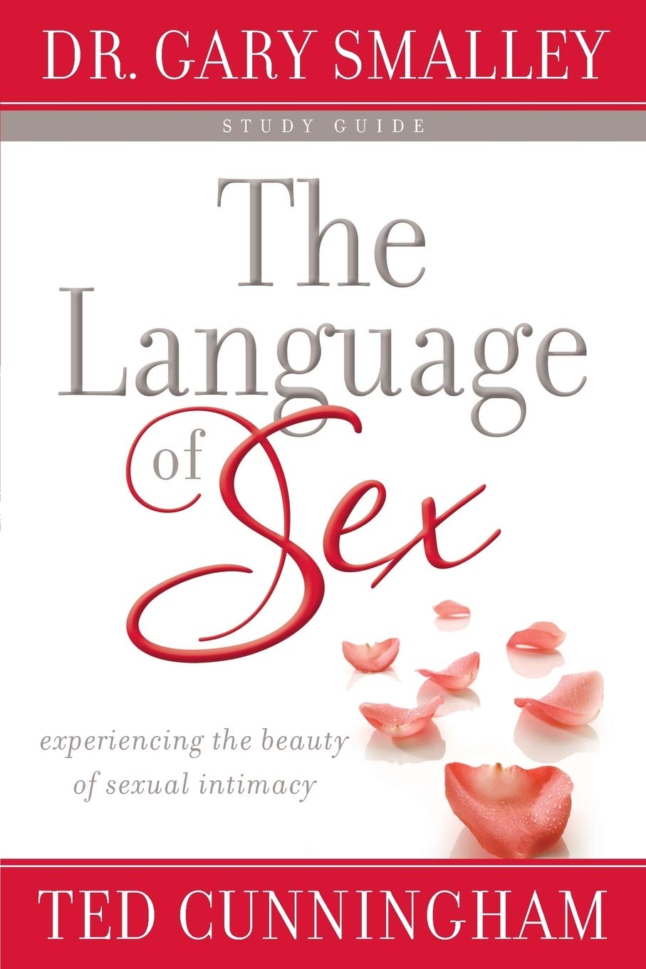 The Language of Sex Study Guide: Experiencing the Beauty of Sexual Intimacy