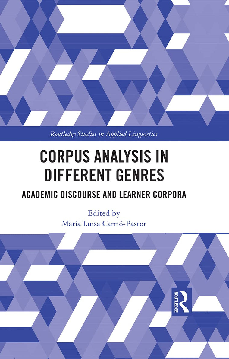 Corpus Analysis in Different Genres (Routledge Studies in Applied Linguistics)