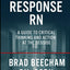 Rapid Response RN: A Guide to Critical Thinking and Action at the Bedside