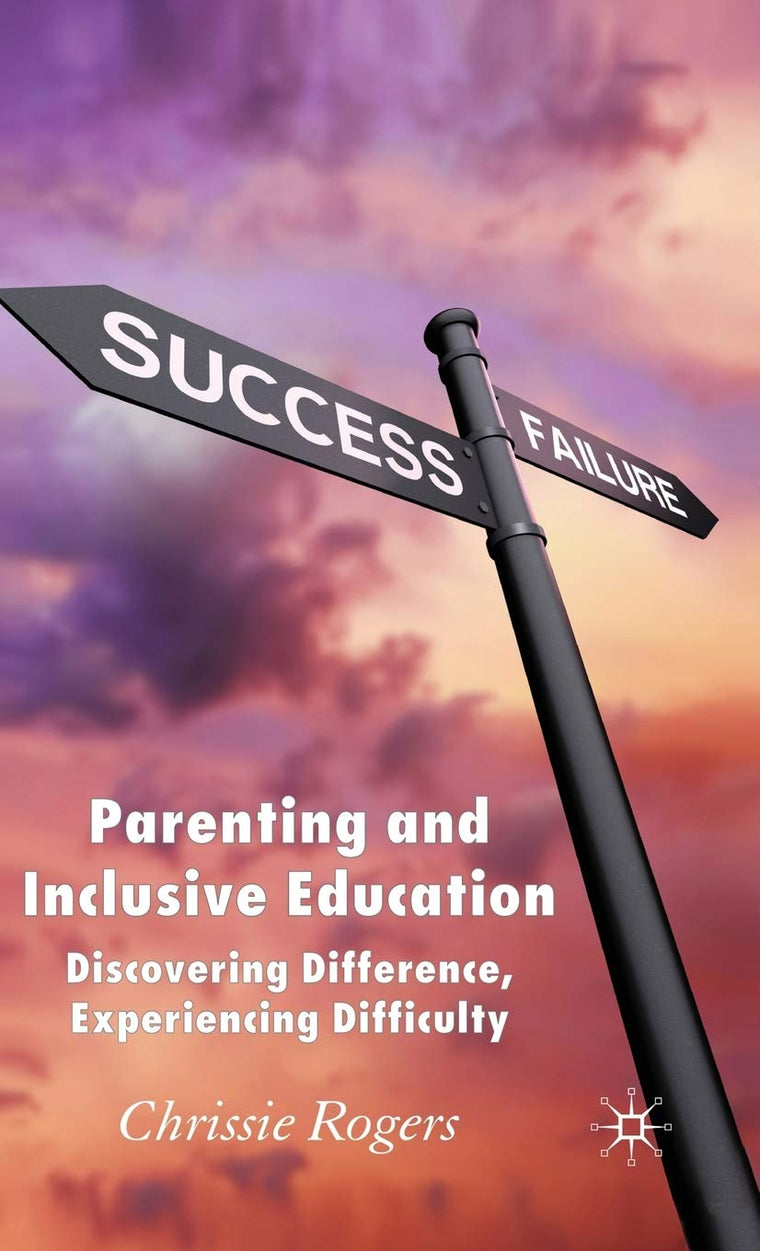 Parenting and Inclusive Education: Discovering Difference, Experiencing Difficulty