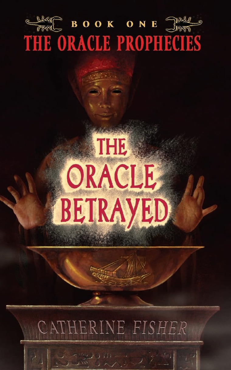 The Oracle Betrayed: Book One of The Oracle Prophecies (Oracle Prophecies, 1)