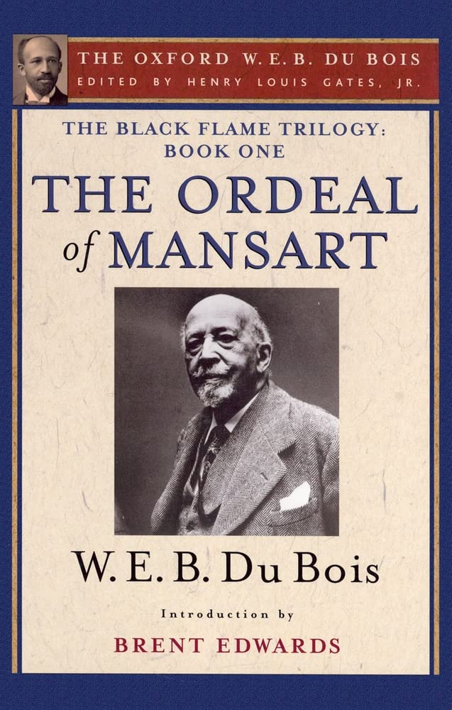 The Ordeal of Mansart (The Oxford W. E. B. Du Bois): The Black Flame Trilogy: Book One, The Ordeal of Mansart (The Oxford W. E. B. Du Bois)