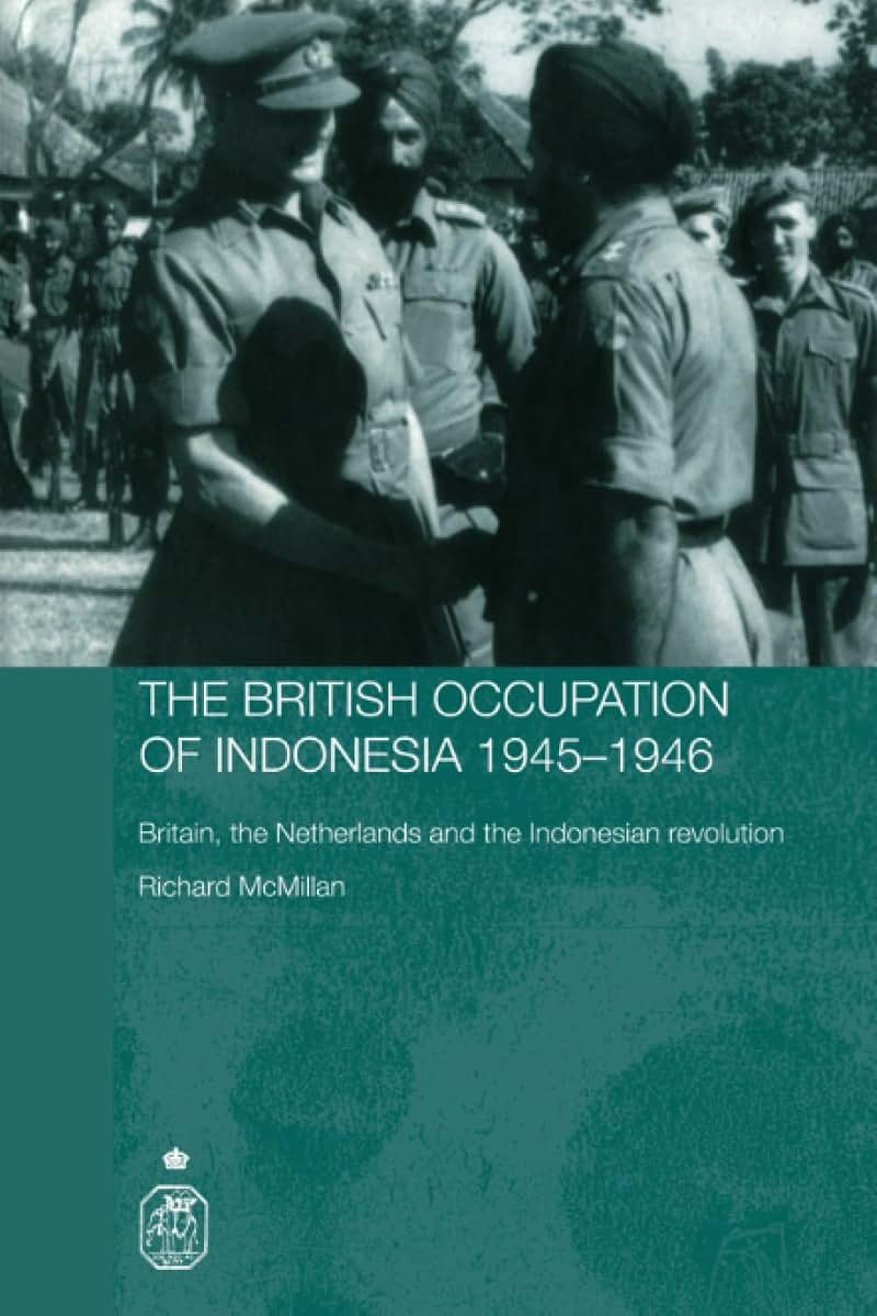 The British Occupation of Indonesia: 1945-1946 (Royal Asiatic Society Books)