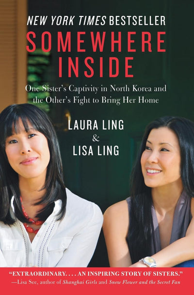Somewhere Inside: One Sister's Captivity in North Korea and