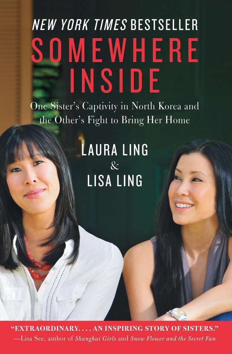 Somewhere Inside: One Sister's Captivity in North Korea and