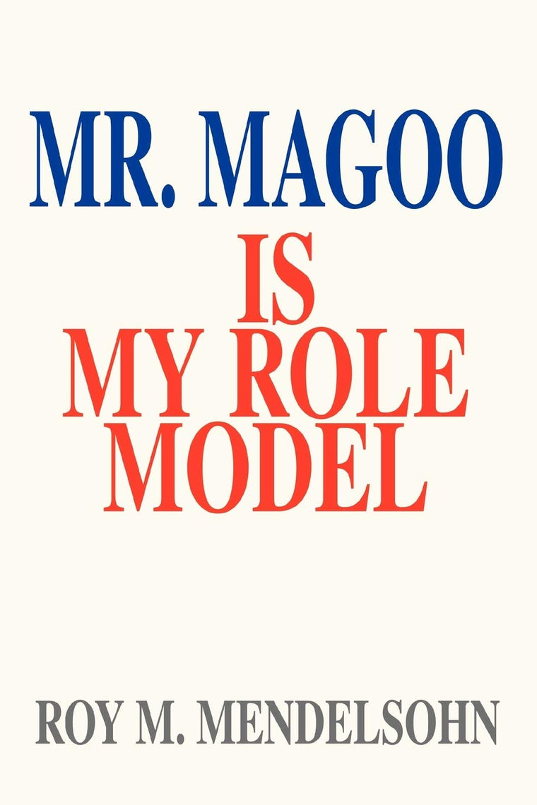 Mr. Magoo Is My Role Model: The Education Of A Psychoanalyst