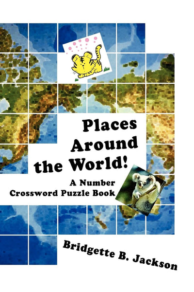 Places Around the World!: A Number Crossword Puzzle Book
