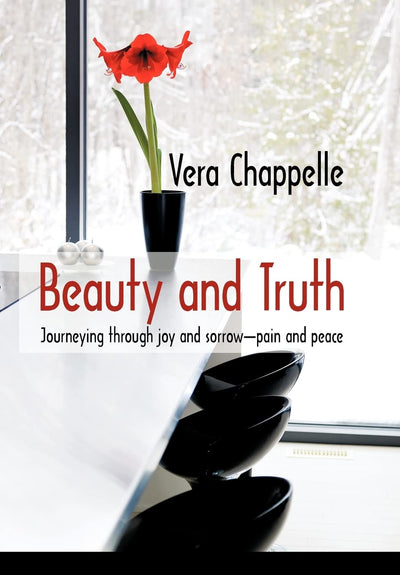 Beauty and Truth: Journeying Through Joy and Sorrow-Pain and Peace