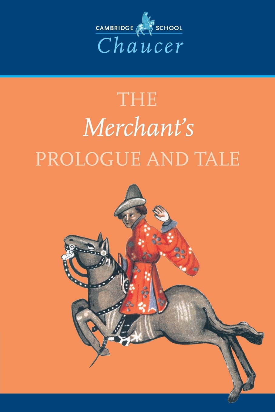 The Merchant's Prologue and Tale (Cambridge School Chaucer)