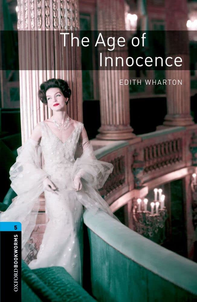 The Age of Innocence (Oxford Bookworms Library Classics: Stage 5)