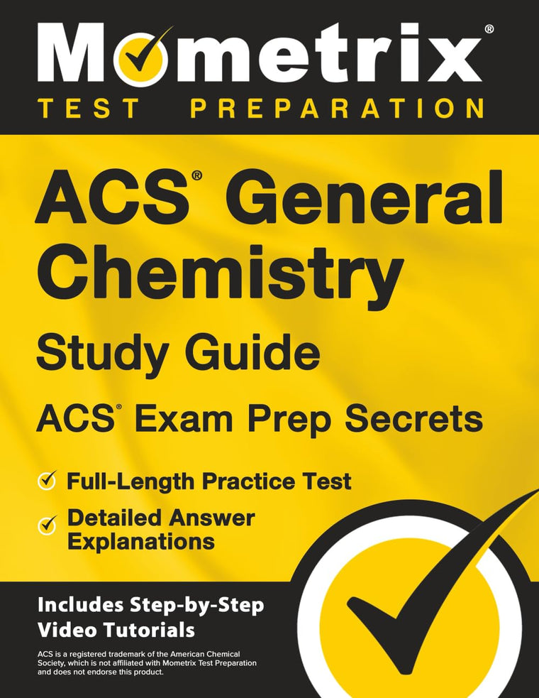ACS General Chemistry Study Guide - ACS Exam Prep Secrets, Full-Length Practice Test, Detailed Answer Explanations: [Includes Step-by-Step Video Tutorials]