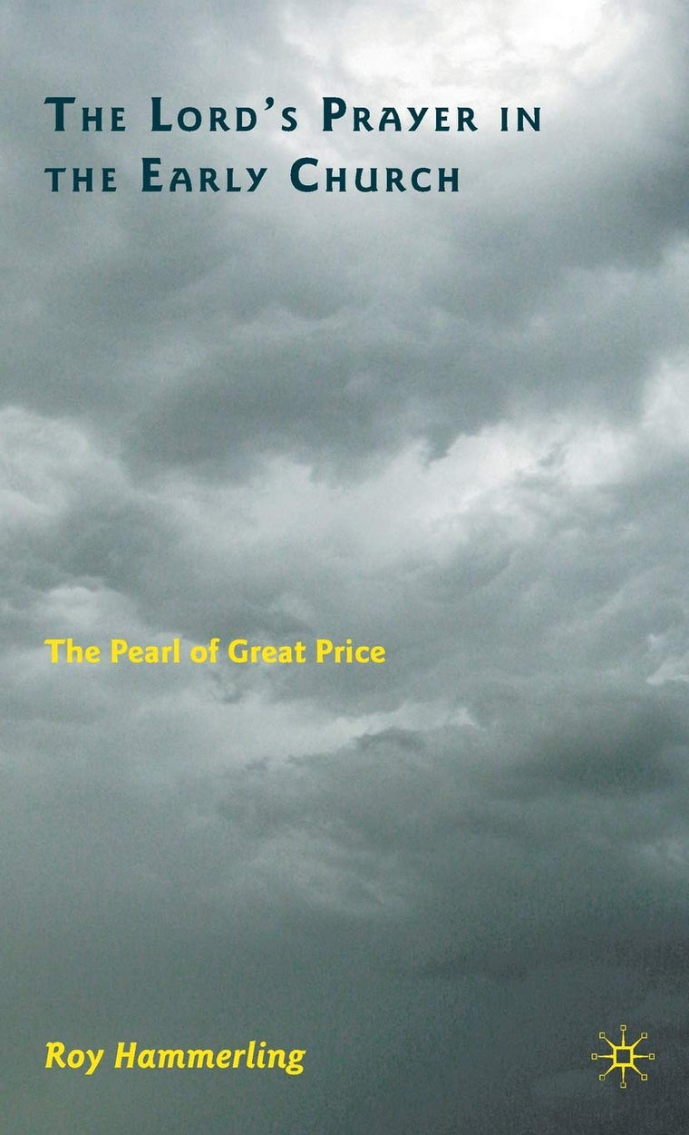 The Lords Prayer in the Early Church: The Pearl of Great Price