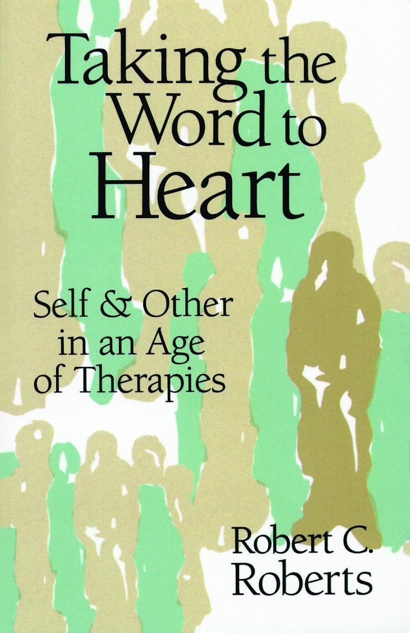 Taking the Word to Heart: Self and Others in an Age of Therapies
