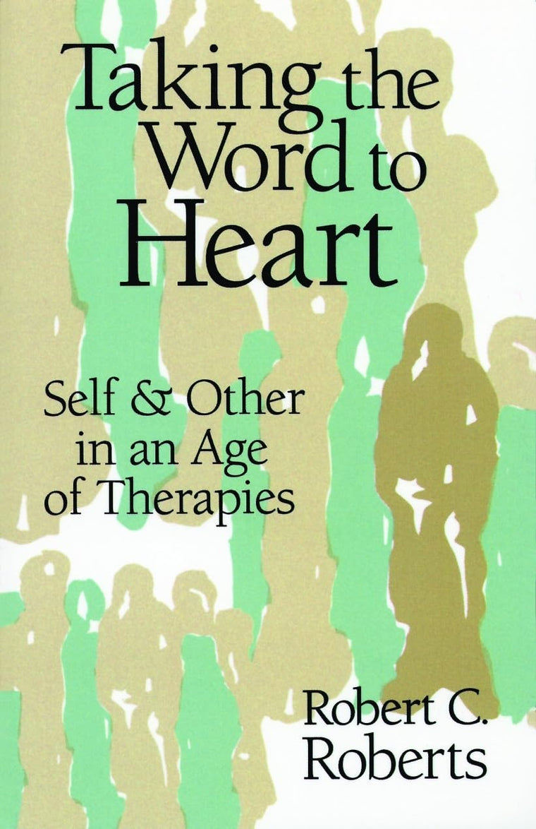Taking the Word to Heart: Self and Others in an Age of Therapies
