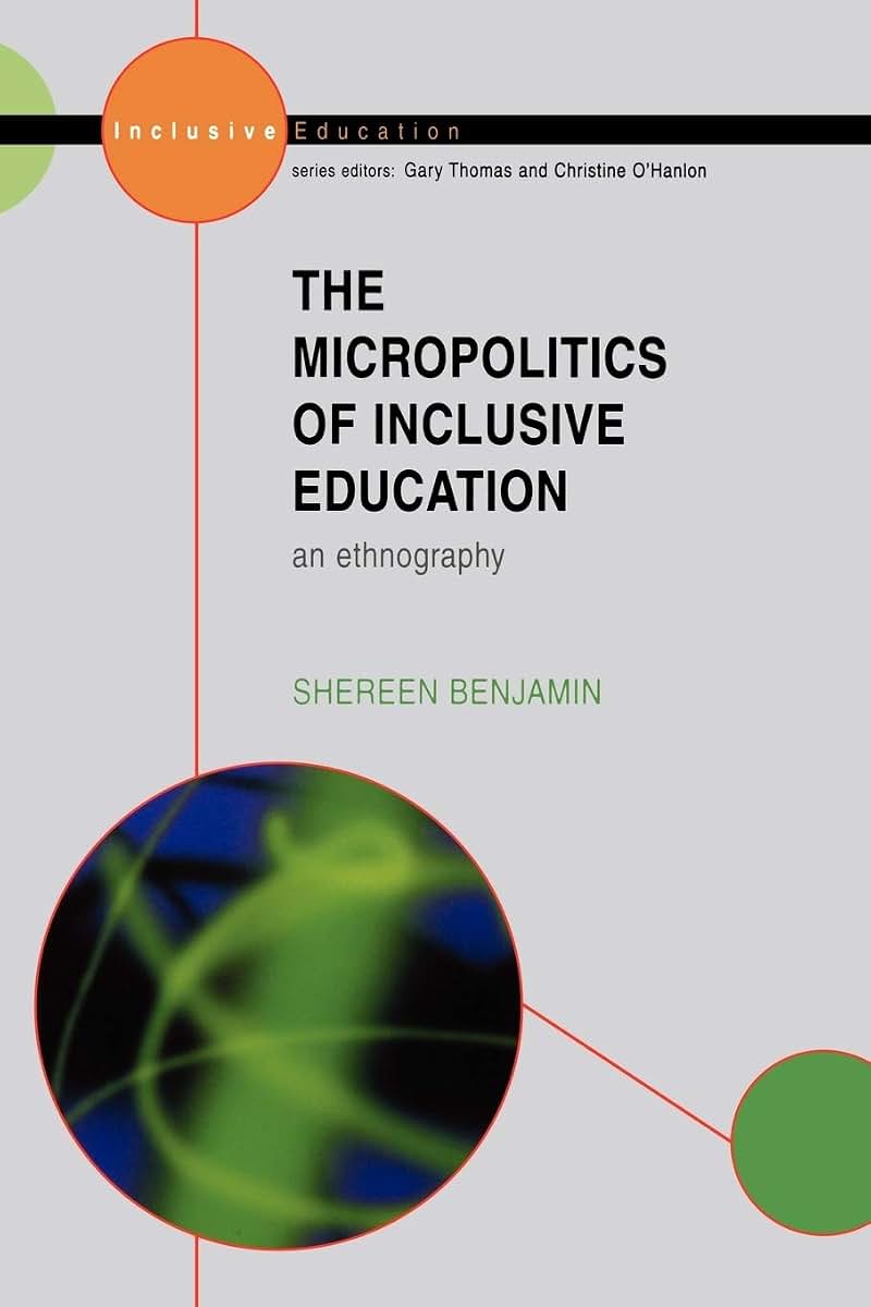 The Micropolitics of Inclusive Education: An Ethnography