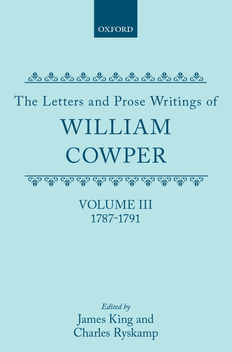 The Letters and Prose Writings of William Cowper: Volume 3: Letters 1787-1791 (Letters & Prose Writings of William Cowper)