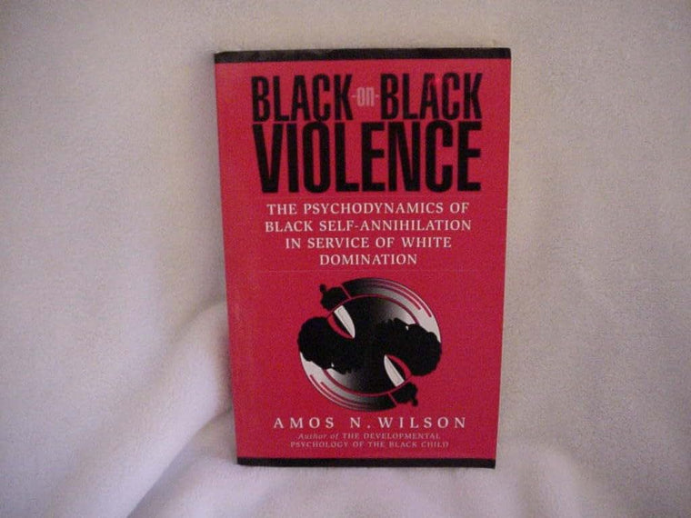 Black-On-Black Violence: The Psychodynamics of Black Self-An