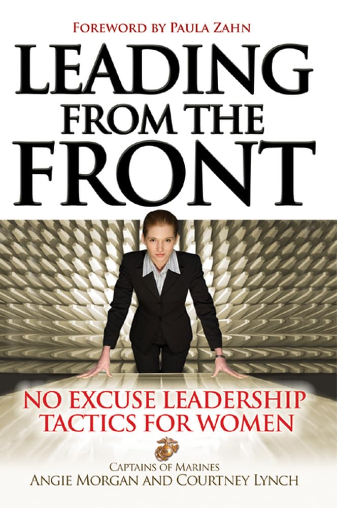 Leading From the Front: No-Excuse Leadership Tactics for Wom