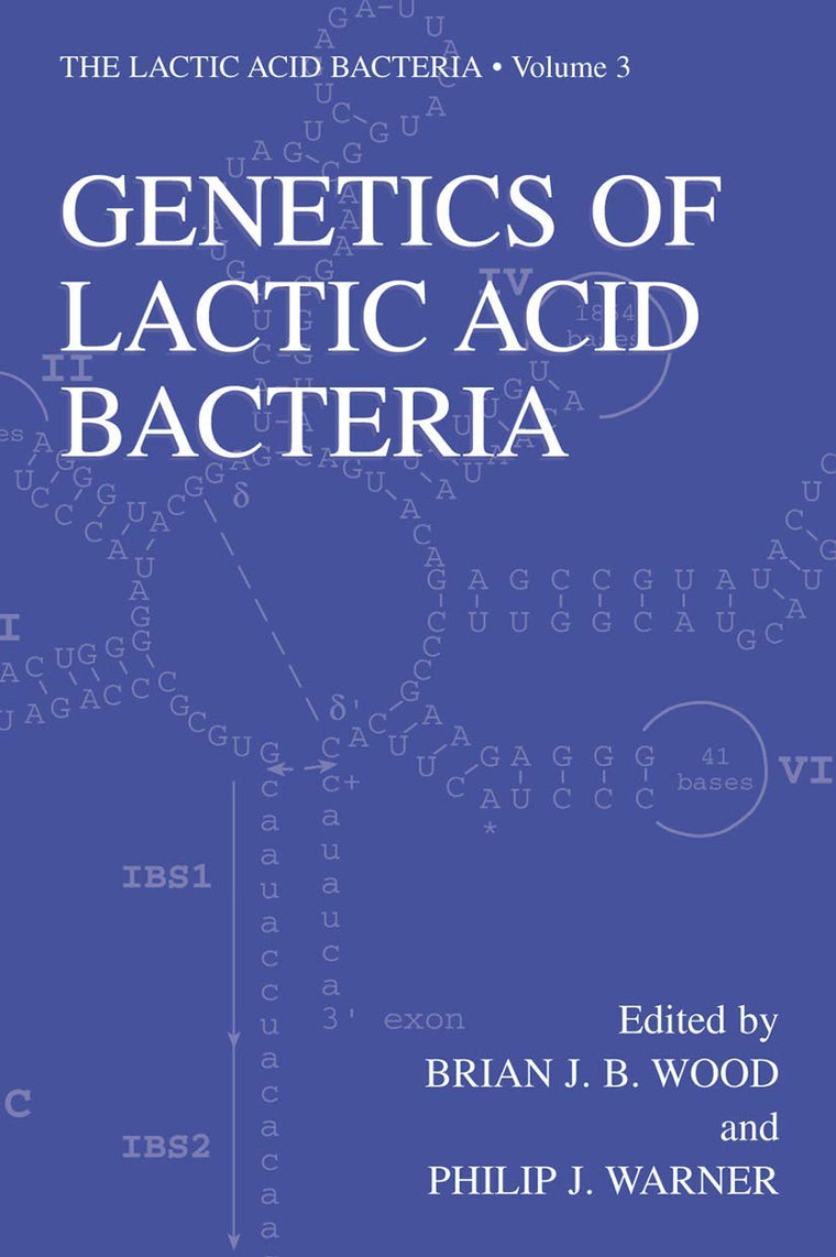 Genetics of Lactic Acid Bacteria (The Lactic Acid Bacteria, 3)